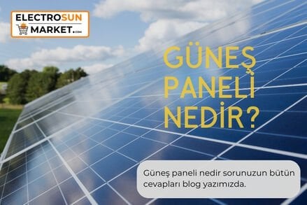 Güneş Paneli Nedir?